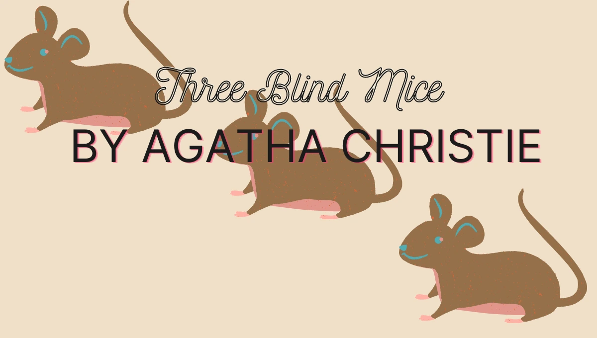 Three Blind Mice’ by Agatha Christie – A Comprehensive Study Guide 1 three brown mouses with the words, three mice and a mouse